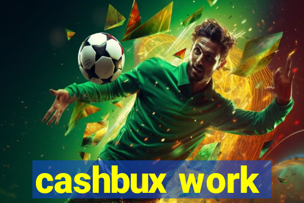 cashbux work