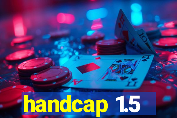 handcap 1.5