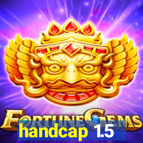 handcap 1.5