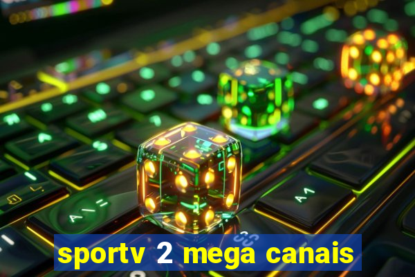 sportv 2 mega canais