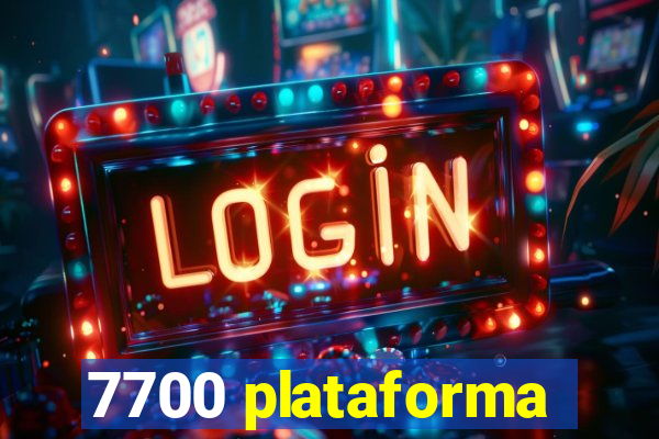 7700 plataforma