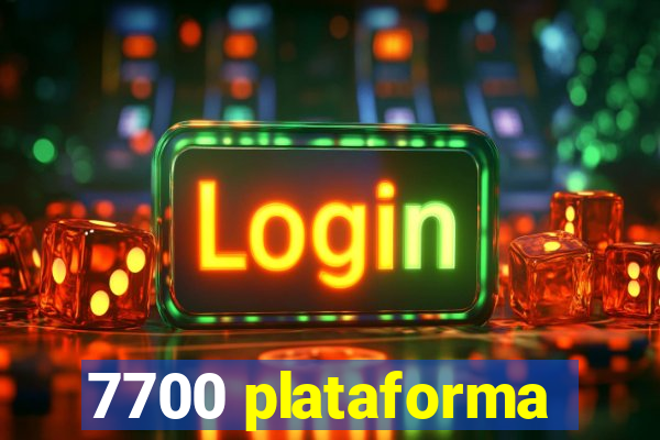 7700 plataforma