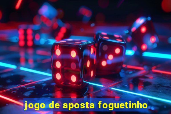 jogo de aposta foguetinho