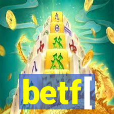 betf[