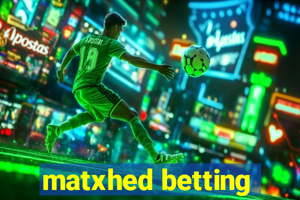 matxhed betting