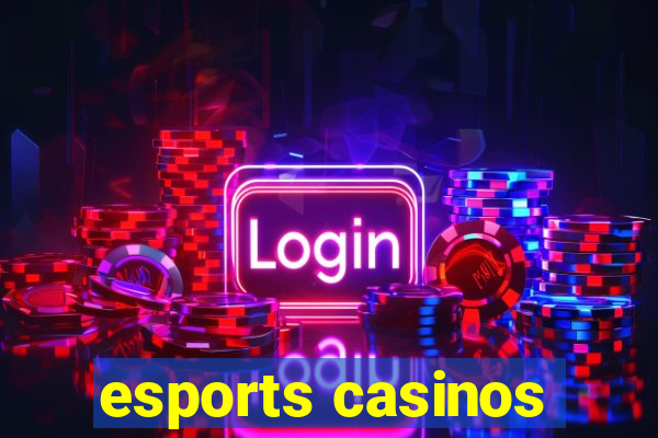 esports casinos