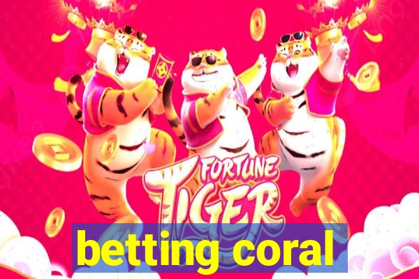 betting coral