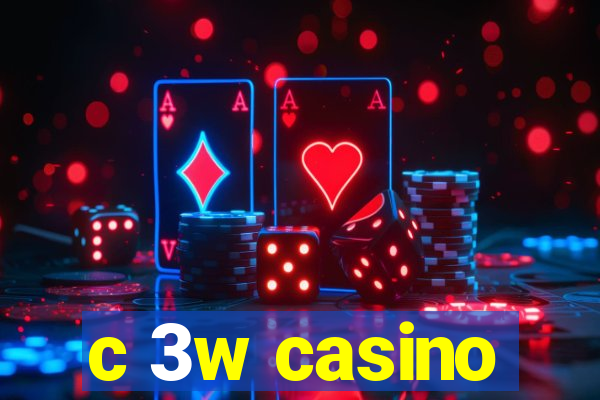 c 3w casino