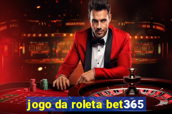 jogo da roleta bet365