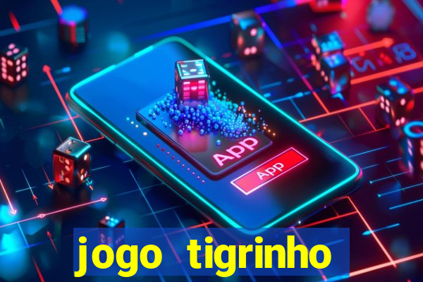 jogo tigrinho plataforma nova