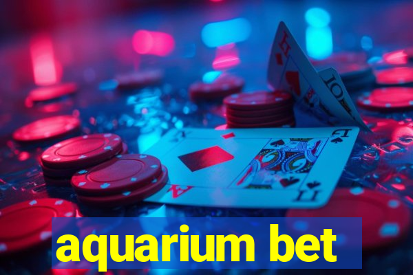 aquarium bet