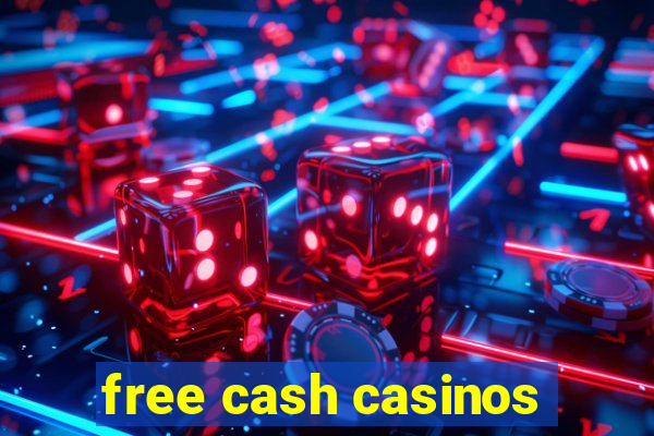 free cash casinos