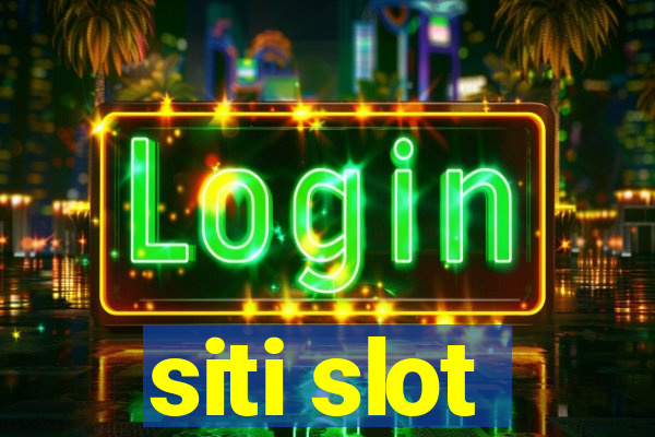 siti slot