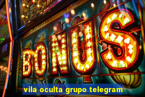 vila oculta grupo telegram