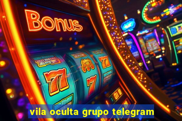 vila oculta grupo telegram