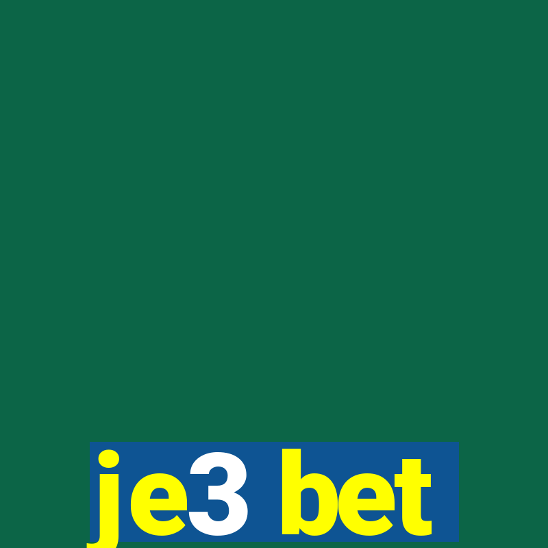 je3 bet