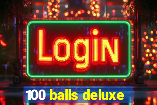 100 balls deluxe