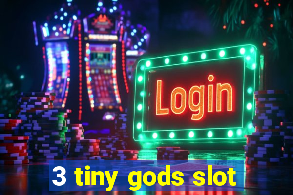 3 tiny gods slot