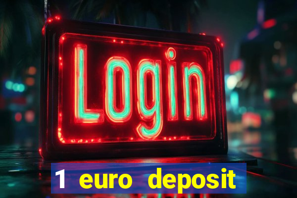 1 euro deposit casino 2019