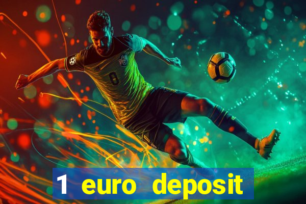 1 euro deposit casino 2019