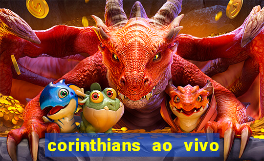 corinthians ao vivo multi multicanal