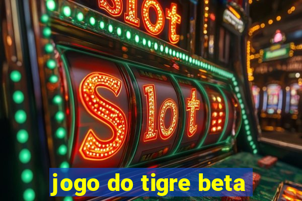 jogo do tigre beta