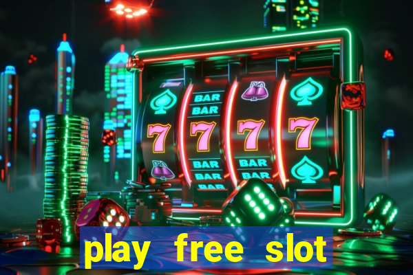 play free slot machine games now