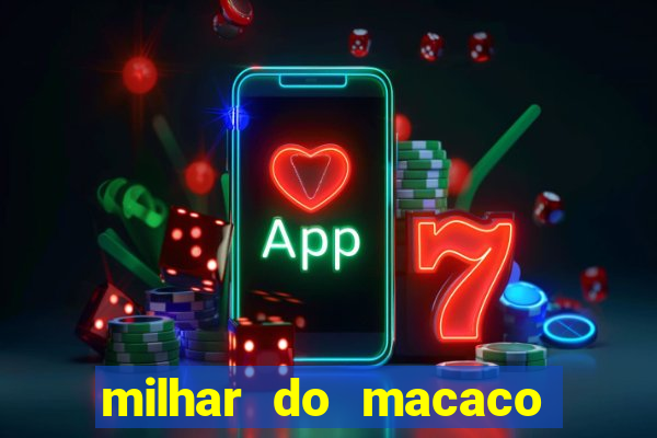 milhar do macaco que mais saem no jogo do bicho