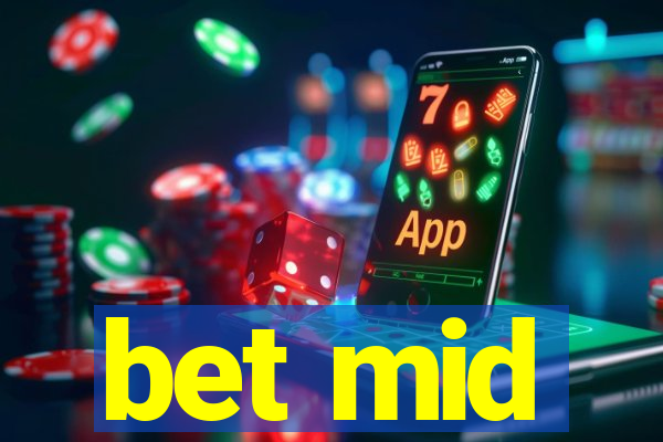 bet mid