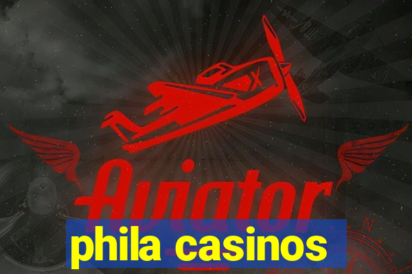 phila casinos