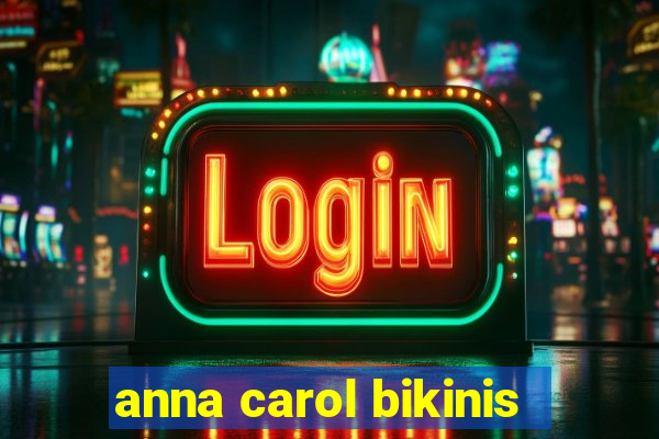 anna carol bikinis