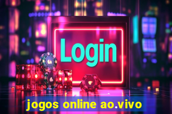 jogos online ao.vivo