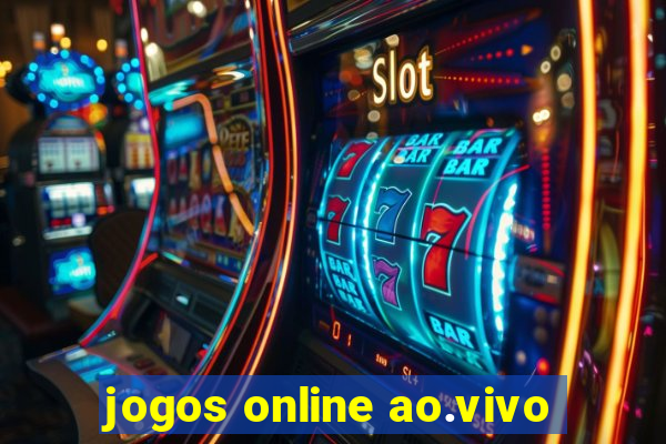 jogos online ao.vivo