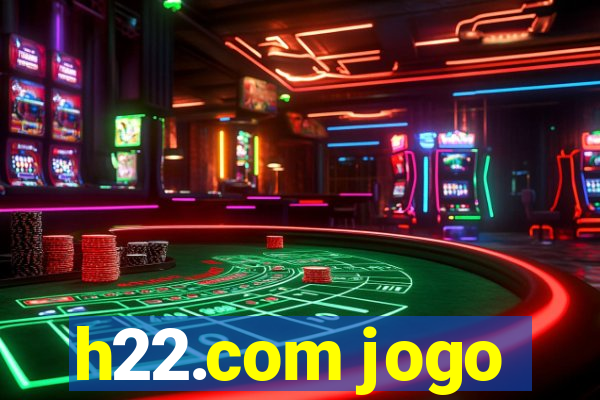 h22.com jogo