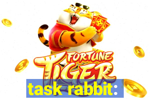 task rabbit: