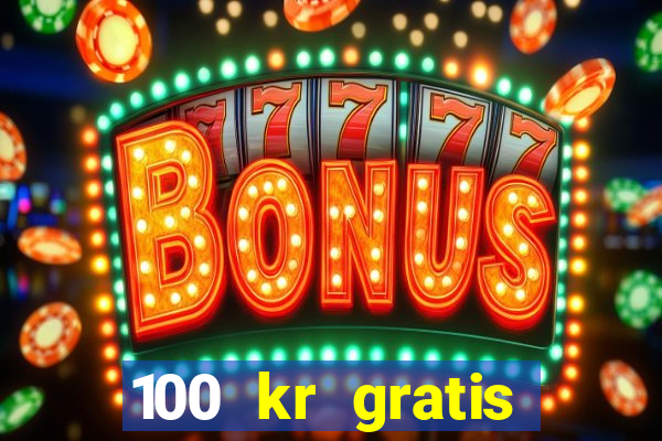 100 kr gratis casino mobil