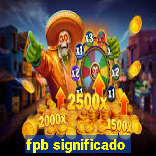 fpb significado