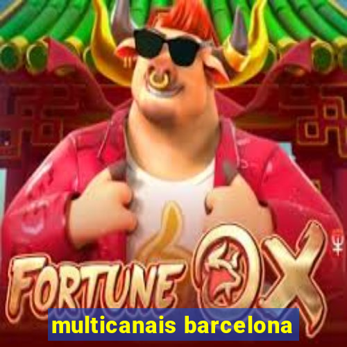 multicanais barcelona