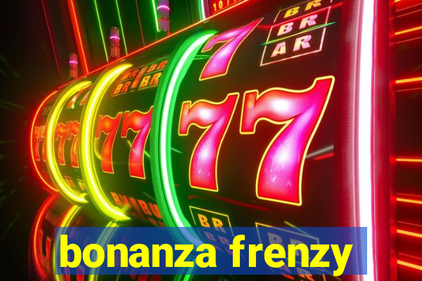 bonanza frenzy