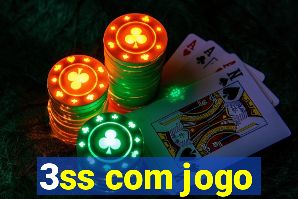 3ss com jogo