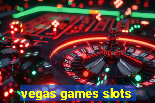 vegas games slots