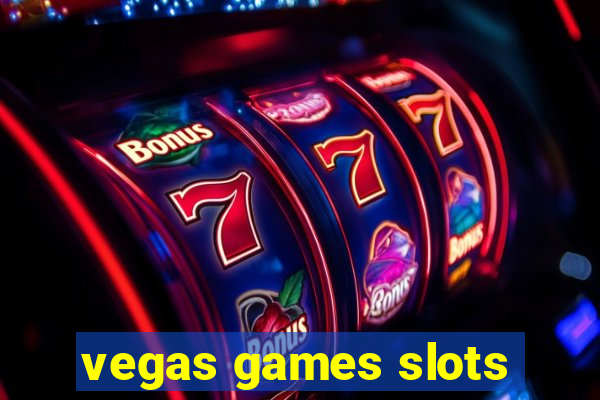 vegas games slots