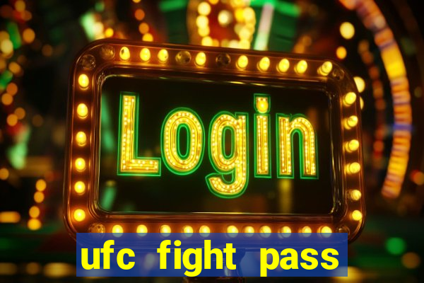 ufc fight pass onde assistir