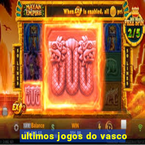 ultimos jogos do vasco