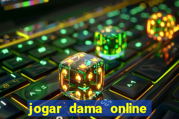 jogar dama online valendo dinheiro