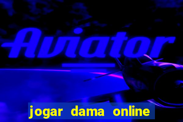 jogar dama online valendo dinheiro