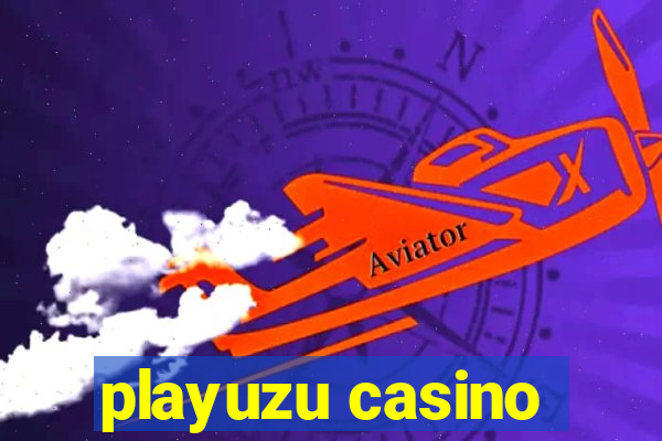 playuzu casino