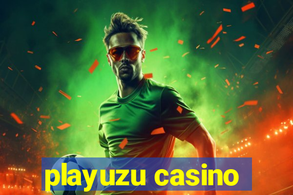 playuzu casino