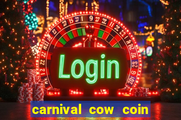 carnival cow coin combo slot