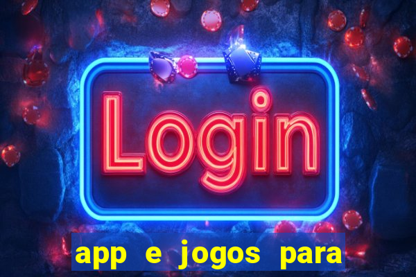 app e jogos para ganhar dinheiro